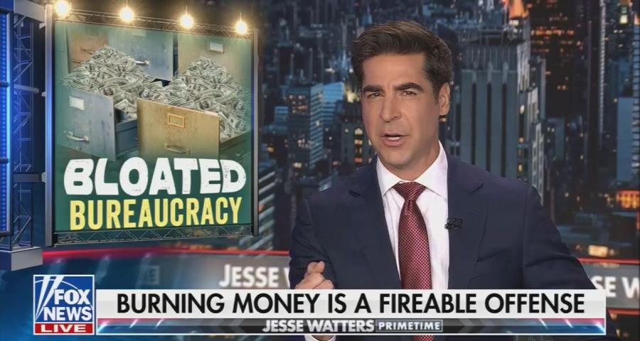 Jesse Watters with a graphic reading "Bloated bureaucracy"